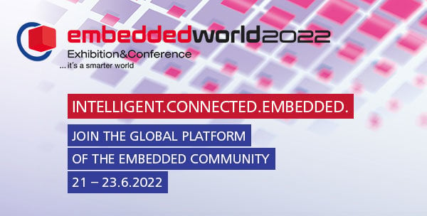 EBV ELEKTRONIK TO SHOWCASE KEY AREAS OF MARKET SECTOR KNOWHOW AT EMBEDDED WORLD 2022 